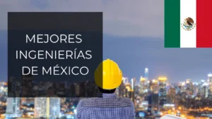 Mejores Ingenierías de México