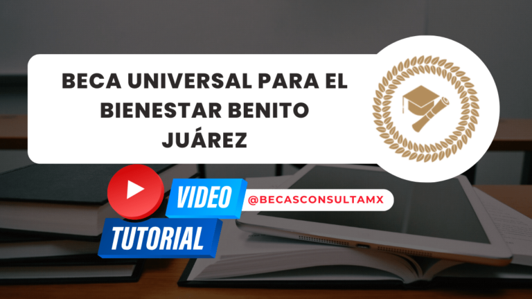 Beca Universal para el Bienestar Benito Juárez