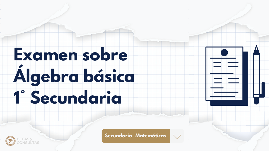 Examen sobre Álgebra básica 1° Secundaria