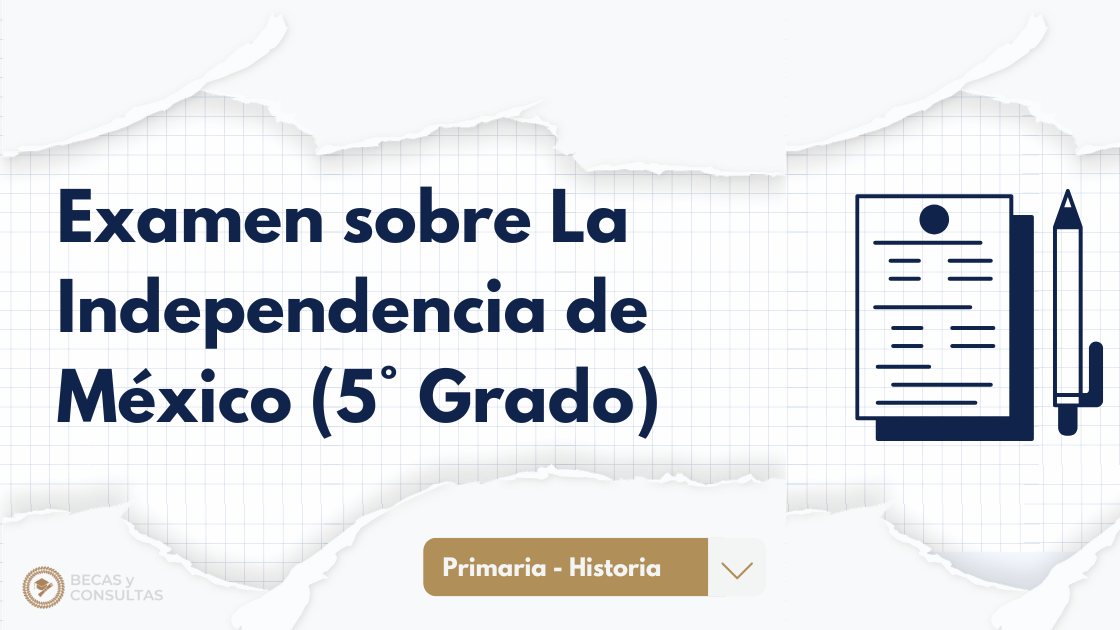Examen sobre La Independencia de México