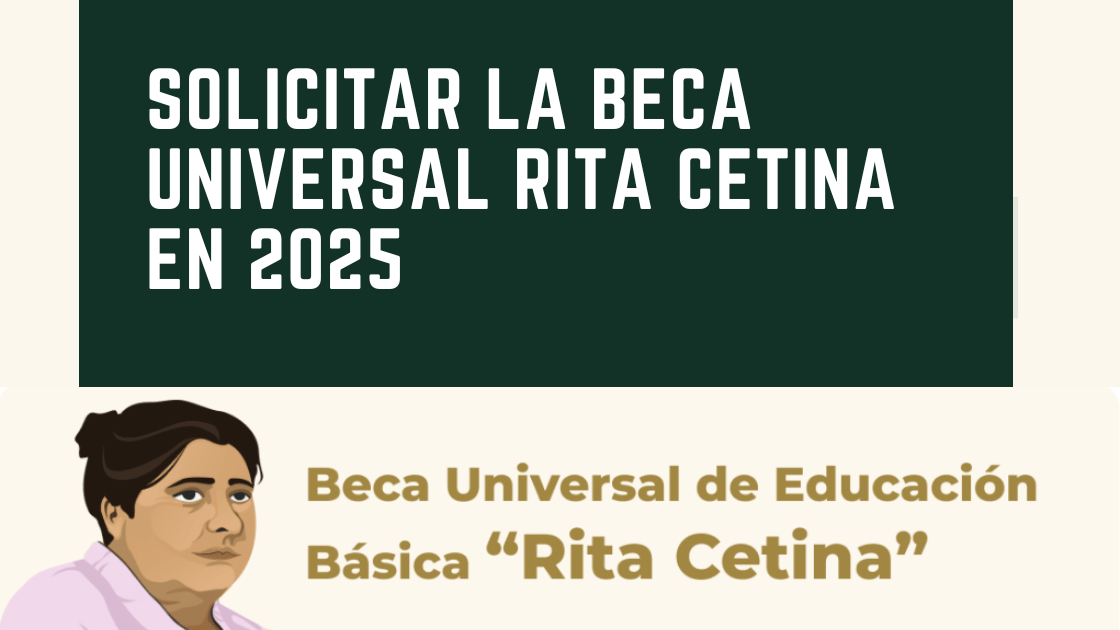 Solicitar la Beca Universal Rita Cetina en 2025